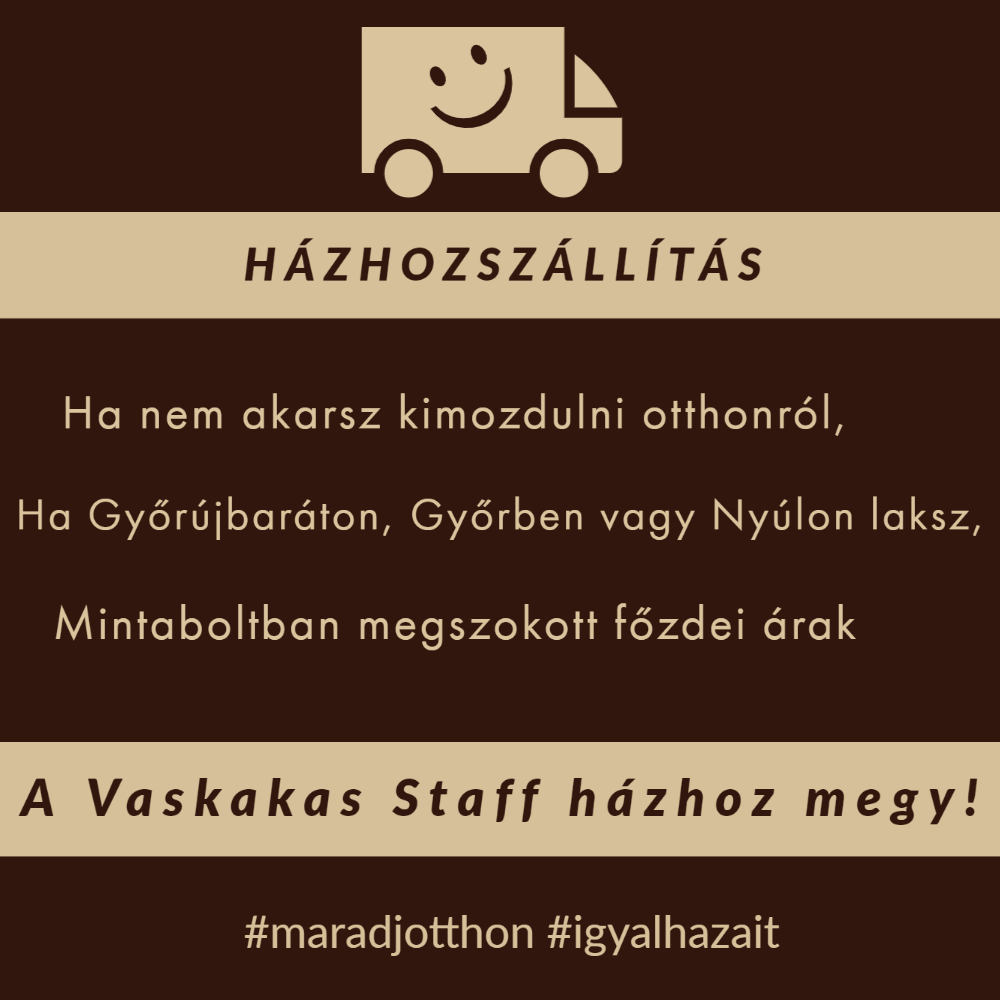 A Vaskakas Staff házhoz megy! (Győr, Győrújbarát és Nyúl területén)
